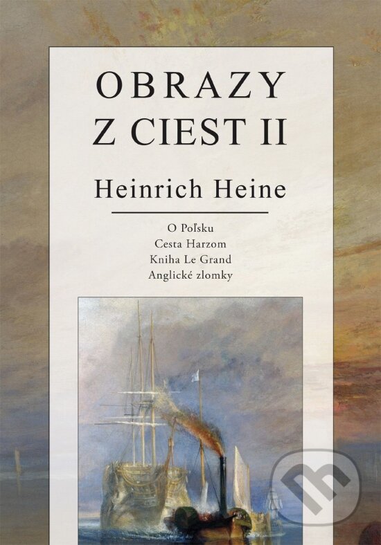 Kniha: Obrazy z ciest II (Henrich Heine). Vydavateľstvo Spolku slovenských spisovateľov, 2024 Kniha: Obrazy z ciest II (Henrich Heine). Vydavateľstvo Spolku slovenských spisovateľov, 2024