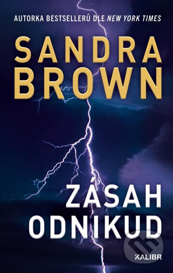 Kniha: Zásah odnikud (Sandra Brown). Kalibr, 2024 Kniha: Zásah odnikud (Sandra Brown). Kalibr, 2024
