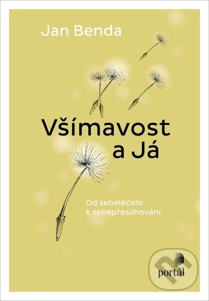 E-kniha: Všímavost a Já (Jan Benda). Portál, 2024 E-kniha: Všímavost a Já (Jan Benda). Portál, 2024