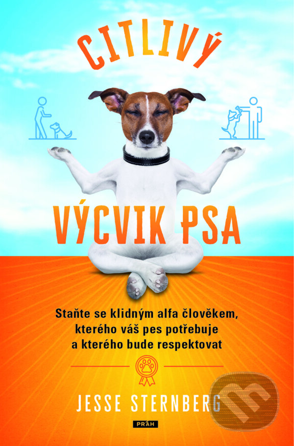 E-kniha: Citlivý výcvik psa (Jesse Sternberg). Práh, 2024 E-kniha: Citlivý výcvik psa (Jesse Sternberg). Práh, 2024