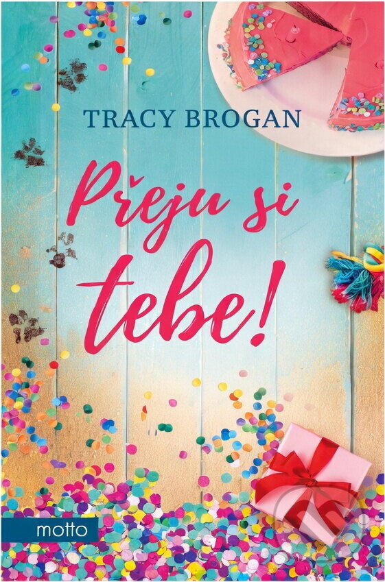 Kniha: Přeju si tebe! (Tracy Brogan). Motto, 2023 Kniha: Přeju si tebe! (Tracy Brogan). Motto, 2023