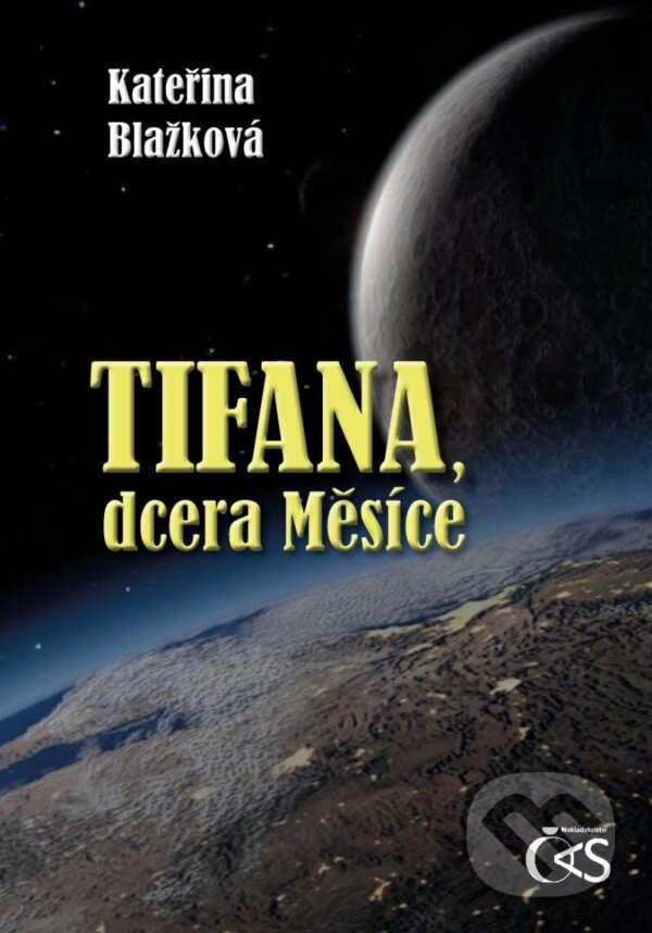 Kniha: Tifana, dcera Měsíce (Kateřina Blažková). Čas, 2024 Kniha: Tifana, dcera Měsíce (Kateřina Blažková). Čas, 2024