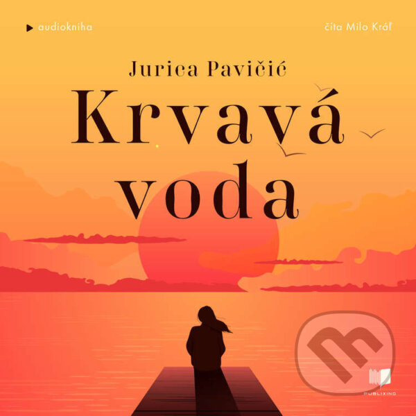 Audiokniha: Krvavá voda (Jurica Pavičić). Publixing Ltd, 2024 Audiokniha: Krvavá voda (Jurica Pavičić). Publixing Ltd, 2024