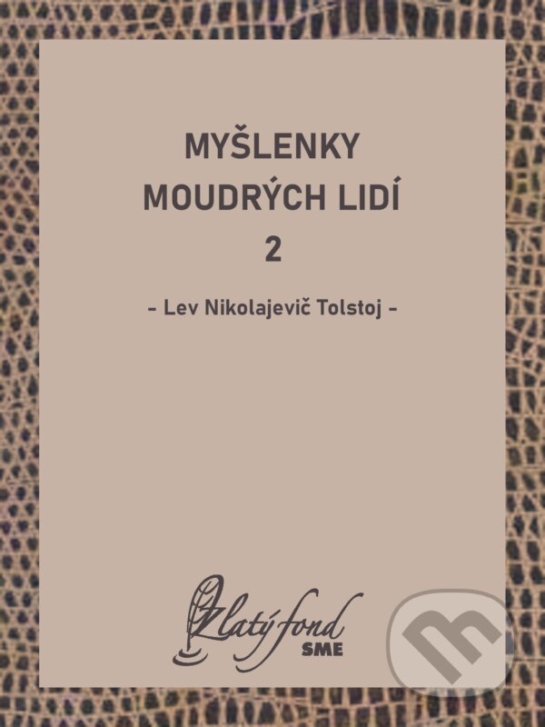 E-kniha: Myšlenky moudrých lidí 2 (Lev Nikolajevič Tolstoj). Petit Press, 2024 E-kniha: Myšlenky moudrých lidí 2 (Lev Nikolajevič Tolstoj). Petit Press, 2024