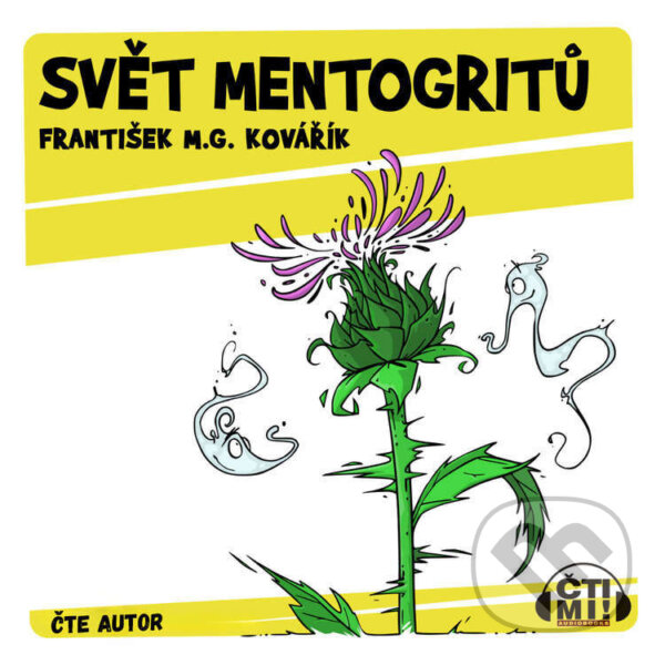 Audiokniha: Svět Mentogritů (František M.G. Kovářík). Čti mi!, 2024 Audiokniha: Svět Mentogritů (František M.G. Kovářík). Čti mi!, 2024