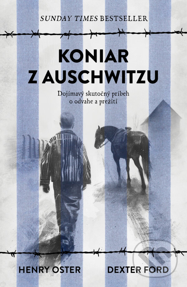 E-kniha: Koniar z Auschwitzu (Dexter Ford a Henry Oster). Tatran, 2024 E-kniha: Koniar z Auschwitzu (Dexter Ford a Henry Oster). Tatran, 2024
