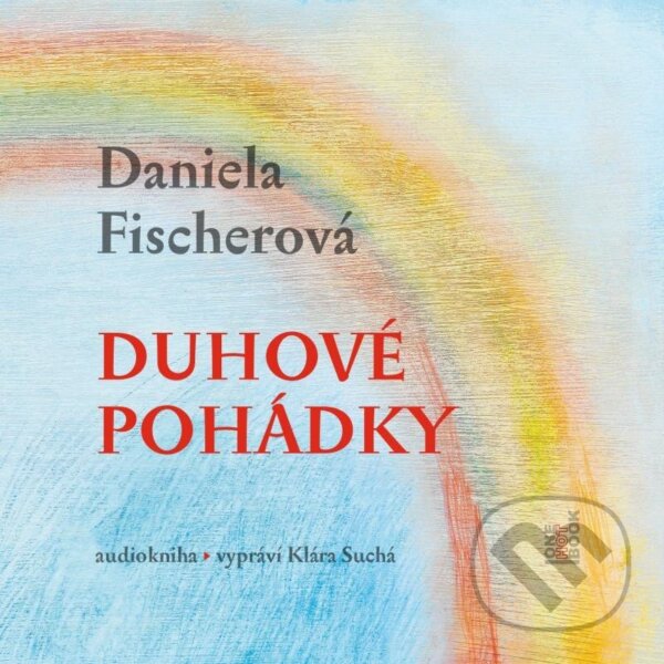 Audiokniha: Duhové pohádky (Daniela Fischerová). OneHotBook, 2024 Audiokniha: Duhové pohádky (Daniela Fischerová). OneHotBook, 2024