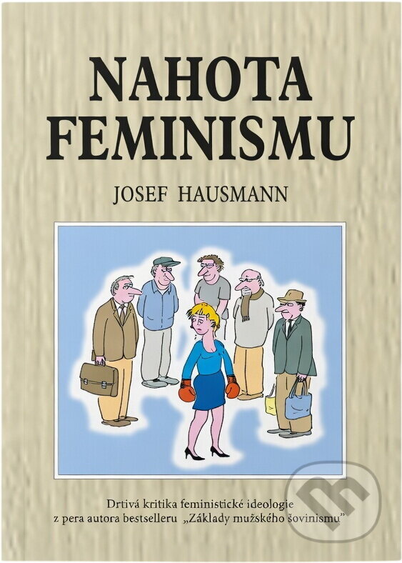 Kniha: Nahota feminismu (Josef Hausmann). Reneco, 2002 Kniha: Nahota feminismu (Josef Hausmann). Reneco, 2002