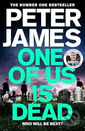 Kniha: One Of Us Is Dead (Peter James). MacMillan, 2024 Kniha: One Of Us Is Dead (Peter James). MacMillan, 2024