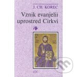 Kniha: Vznik evanjelií uprostred Cirkvi (Ján Chryzostom Korec). , 2000 Kniha: Vznik evanjelií uprostred Cirkvi (Ján Chryzostom Korec). , 2000