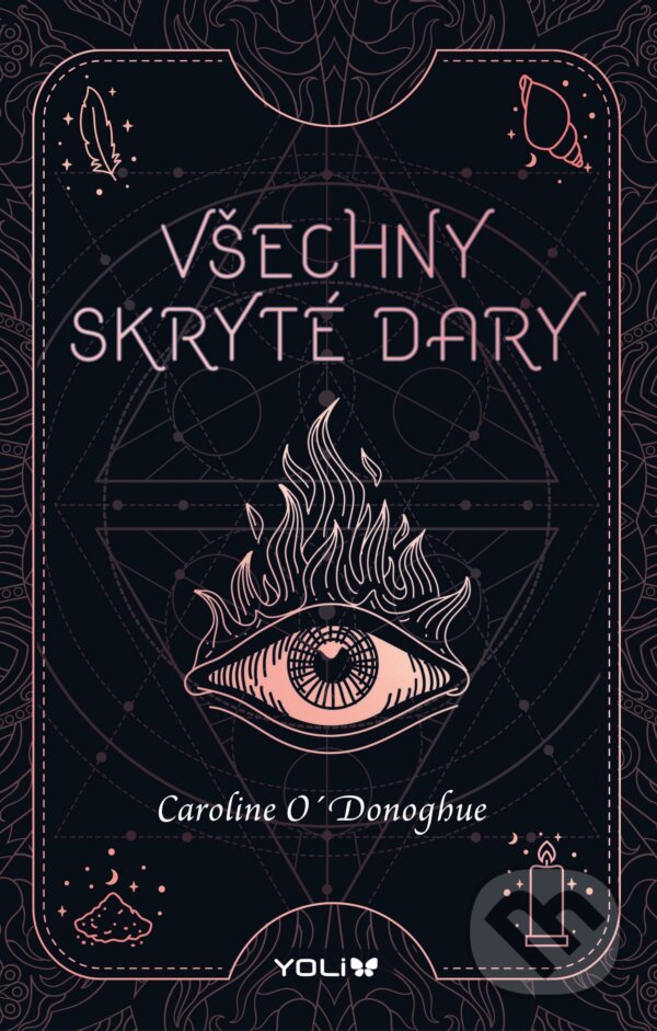 E-kniha: Všechny skryté dary (Caroline O'Donoghue). YOLi CZ, 2021 E-kniha: Všechny skryté dary (Caroline O'Donoghue). YOLi CZ, 2021