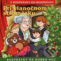 Audiokniha: Pri vianočnom stromčeku (Z Rozprávky Do Rozprávky). A.L.I., 2012 Audiokniha: Pri vianočnom stromčeku (Z Rozprávky Do Rozprávky). A.L.I., 2012
