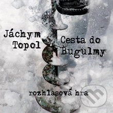 Audiokniha: Cesta do Bugulmy (Jáchym Topol). Radioservis, 2012 Audiokniha: Cesta do Bugulmy (Jáchym Topol). Radioservis, 2012