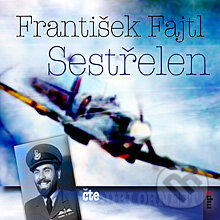 Audiokniha: Sestřelen (František Fajtl). Radioservis, 2013 Audiokniha: Sestřelen (František Fajtl). Radioservis, 2013