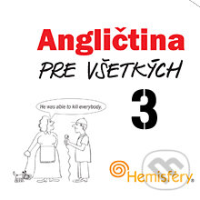 Audiokniha: Angličtina pre všetkých 3 (Lucie Meisnerová a Roman Baroš). Hemisféry, 2013 Audiokniha: Angličtina pre všetkých 3 (Lucie Meisnerová a Roman Baroš). Hemisféry, 2013
