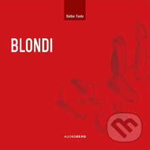 Audiokniha: Blondi (Dalibor Funda). Audioberg, 2013 Audiokniha: Blondi (Dalibor Funda). Audioberg, 2013