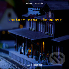 Audiokniha: Pohádky pana přednosty (Robert Drozda). Audioberg, 2013 Audiokniha: Pohádky pana přednosty (Robert Drozda). Audioberg, 2013