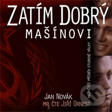 Audiokniha: Zatím dobrý - Mašínovi (Jan Novák). Radioservis, 2013 Audiokniha: Zatím dobrý - Mašínovi (Jan Novák). Radioservis, 2013