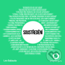Audiokniha: Soustředění (Leo Babauta). Progres Guru, 2014 Audiokniha: Soustředění (Leo Babauta). Progres Guru, 2014