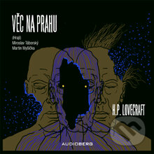 Audiokniha: Věc na prahu (Howard Phillips Lovecraft). Audioberg, 2014 Audiokniha: Věc na prahu (Howard Phillips Lovecraft). Audioberg, 2014