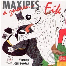 Audiokniha: A znovu Maxipes Fík (Rudolf Čechura). Supraphon, 2013 Audiokniha: A znovu Maxipes Fík (Rudolf Čechura). Supraphon, 2013