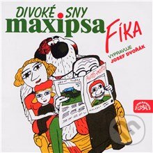 Audiokniha: Divoké sny Maxipsa Fíka (Rudolf Čechura). Supraphon, 2013 Audiokniha: Divoké sny Maxipsa Fíka (Rudolf Čechura). Supraphon, 2013