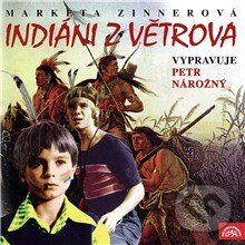 Audiokniha: Indiáni z Větrova (Markéta Zinnerová). Supraphon, 2013 Audiokniha: Indiáni z Větrova (Markéta Zinnerová). Supraphon, 2013