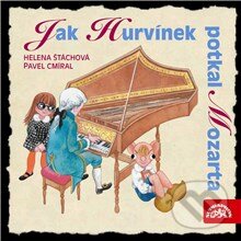 Audiokniha: Jak Hurvínek potkal Mozarta (Helena Štáchová a Pavel Cmíral). Supraphon, 2013 Audiokniha: Jak Hurvínek potkal Mozarta (Helena Štáchová a Pavel Cmíral). Supraphon, 2013