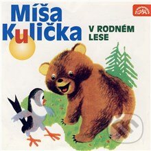 Audiokniha: Míša Kulička v rodném lese (Josef Menzel a Tomáš Vondrovic). Supraphon, 2013 Audiokniha: Míša Kulička v rodném lese (Josef Menzel a Tomáš Vondrovic). Supraphon, 2013