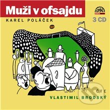 Audiokniha: Muži v ofsajdu (Karel Poláček). Supraphon, 2013 Audiokniha: Muži v ofsajdu (Karel Poláček). Supraphon, 2013