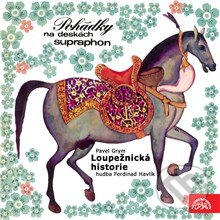 Audiokniha: Loupežnická historie (Pavel Grym). Supraphon, 2013 Audiokniha: Loupežnická historie (Pavel Grym). Supraphon, 2013