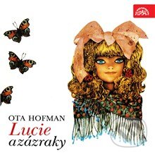 Audiokniha: Lucie a zázraky (Otto Hofman). Supraphon, 2013 Audiokniha: Lucie a zázraky (Otto Hofman). Supraphon, 2013