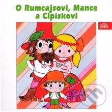 Audiokniha: O Rumcajsovi, Mance a Cipískovi (Václav Čtvrtek). Supraphon, 2013 Audiokniha: O Rumcajsovi, Mance a Cipískovi (Václav Čtvrtek). Supraphon, 2013