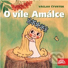 Audiokniha: O víle Amálce (Václav Čtvrtek). Supraphon, 2013 Audiokniha: O víle Amálce (Václav Čtvrtek). Supraphon, 2013