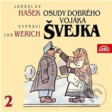 Audiokniha: Osudy dobrého vojáka Švejka II. (Jaroslav Hašek). Supraphon, 2013 Audiokniha: Osudy dobrého vojáka Švejka II. (Jaroslav Hašek). Supraphon, 2013