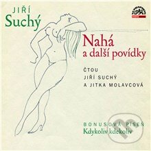 Audiokniha: Nahá a další povídky (Jiří Suchý). Supraphon, 2013 Audiokniha: Nahá a další povídky (Jiří Suchý). Supraphon, 2013