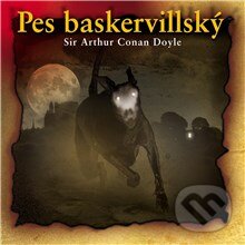 Audiokniha: Pes baskervillský (Arthur Conan Doyle). Supraphon, 2013 Audiokniha: Pes baskervillský (Arthur Conan Doyle). Supraphon, 2013