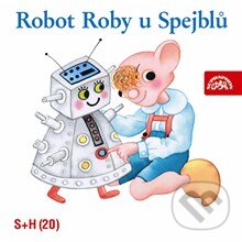 Audiokniha: Robot Roby u Spejblů (Jan Fuchs a Miloš Kirschner). Supraphon, 2013 Audiokniha: Robot Roby u Spejblů (Jan Fuchs a Miloš Kirschner). Supraphon, 2013