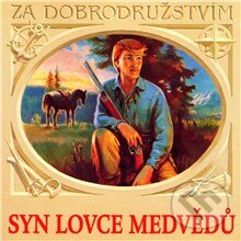 Audiokniha: Syn lovce medvědů (Karel May). Supraphon, 2013 Audiokniha: Syn lovce medvědů (Karel May). Supraphon, 2013