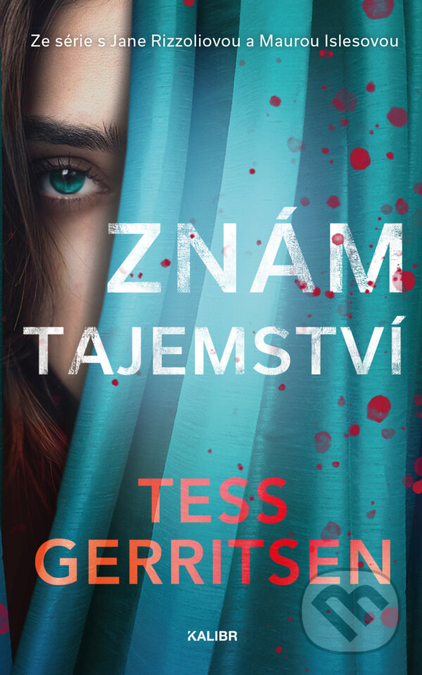 E-kniha: Znám tajemství (Tess Gerritsen). Kalibr, 2022 E-kniha: Znám tajemství (Tess Gerritsen). Kalibr, 2022