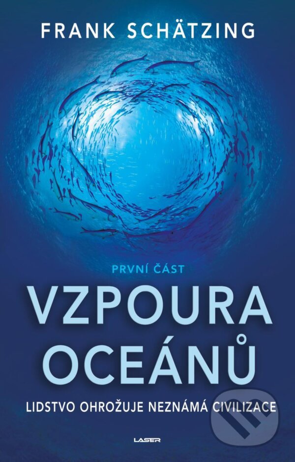 E-kniha: Vzpoura oceánů (1. část) (Frank Schätzing). Laser books, 2023 E-kniha: Vzpoura oceánů (1. část) (Frank Schätzing). Laser books, 2023