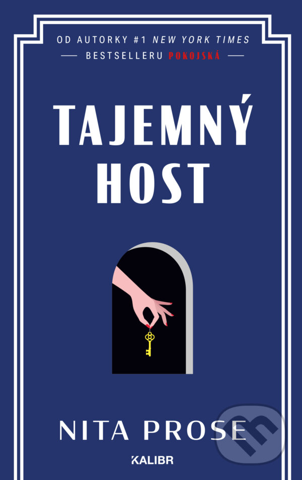 E-kniha: Tajemný host (Nita Prose). Kalibr, 2024 E-kniha: Tajemný host (Nita Prose). Kalibr, 2024