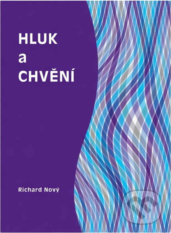 Kniha: Hluk a chvění (Richard Nový). CVUT Praha, 2009 Kniha: Hluk a chvění (Richard Nový). CVUT Praha, 2009