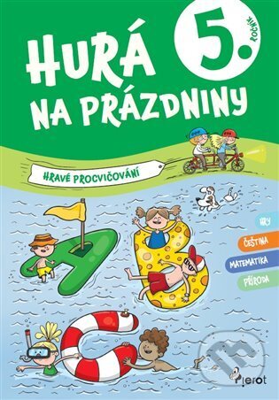 Kniha: Hurá na prázdniny pro 5. ročník (Petr Šulc). Pierot, 2024 Kniha: Hurá na prázdniny pro 5. ročník (Petr Šulc). Pierot, 2024