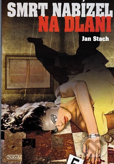 Kniha: Smrt nabízel na dlani (Jan Stach). Nava, 2010 Kniha: Smrt nabízel na dlani (Jan Stach). Nava, 2010