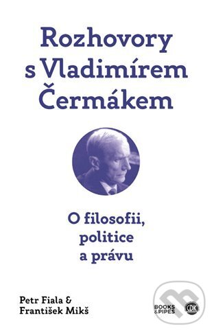 Kniha: Rozhovory s Vladimírem Čermákem (Petr Fiala). Books & Pipes, 2024 Kniha: Rozhovory s Vladimírem Čermákem (Petr Fiala). Books & Pipes, 2024