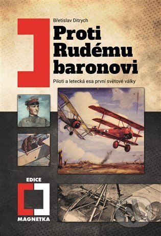 Kniha: Proti rudému baronovi (Břetislav Ditrich). Epocha, 2024 Kniha: Proti rudému baronovi (Břetislav Ditrich). Epocha, 2024