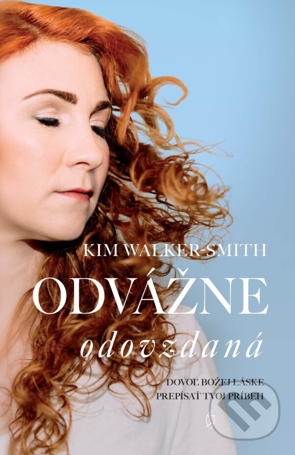 E-kniha: Odvážne odovzdaná (Kim Walker Smith). Redemptoristi - Slovo medzi nami, 2024 E-kniha: Odvážne odovzdaná (Kim Walker Smith). Redemptoristi - Slovo medzi nami, 2024