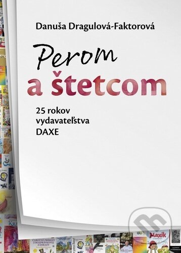 Kniha: Perom a štetcom (Danuša Dragulová-Faktorová). Daxe, 2024 Kniha: Perom a štetcom (Danuša Dragulová-Faktorová). Daxe, 2024
