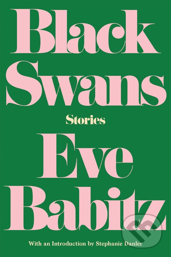 Kniha: Black Swans: Stories (Eve Babitz). Counterpoint, 2018 Kniha: Black Swans: Stories (Eve Babitz). Counterpoint, 2018